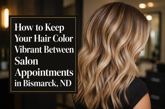 How to Keep Your Hair Color Vibrant Between Salon Appointments in Bismarck, ND