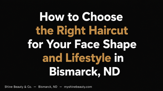 How to Choose the Right Haircut for Your Face Shape and Lifestyle in Bismarck, ND