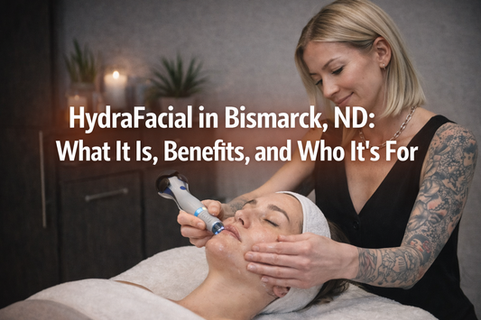 HydraFacial in Bismarck, ND: What It Is, Benefits, and Who It’s For