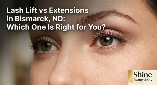 Lash Lift and Tint vs. Lash Extensions in Bismarck, ND: Which One Is Right for You?