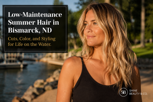 Low-Maintenance Summer Hair in Bismarck, ND: Cuts, Color, and Styling for Life on the Water